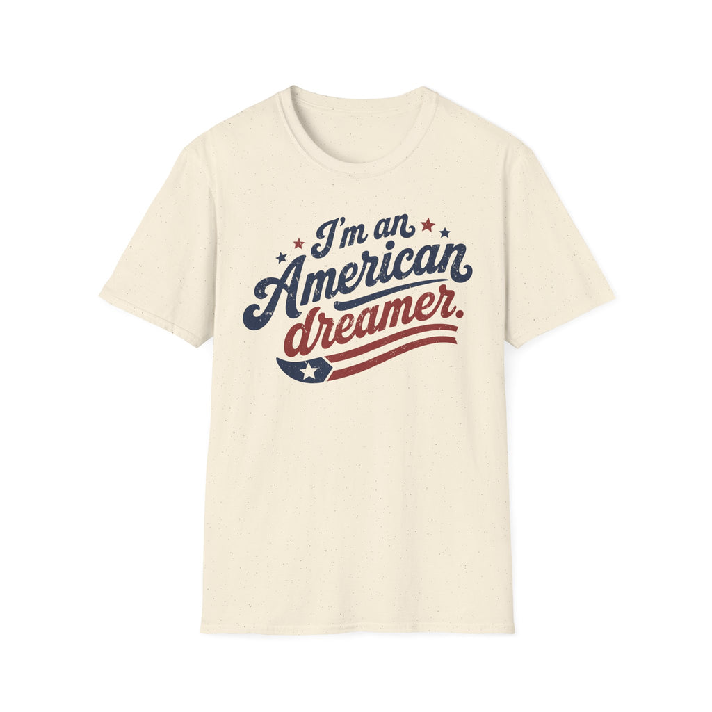 American Dreamer T-Shirt — "I'm an American Dreamer" Patriotic Tee