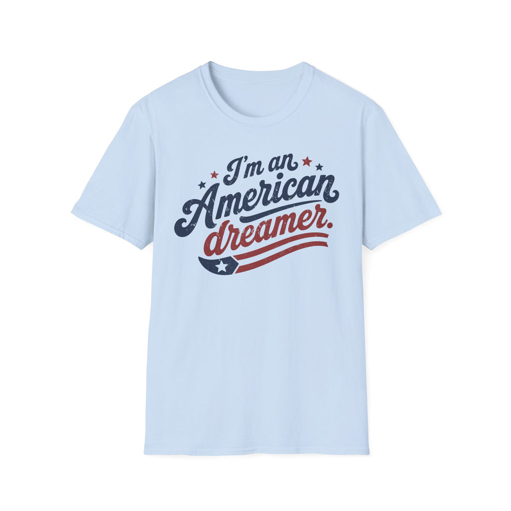 American Dreamer T-Shirt — "I'm an American Dreamer" Patriotic Tee