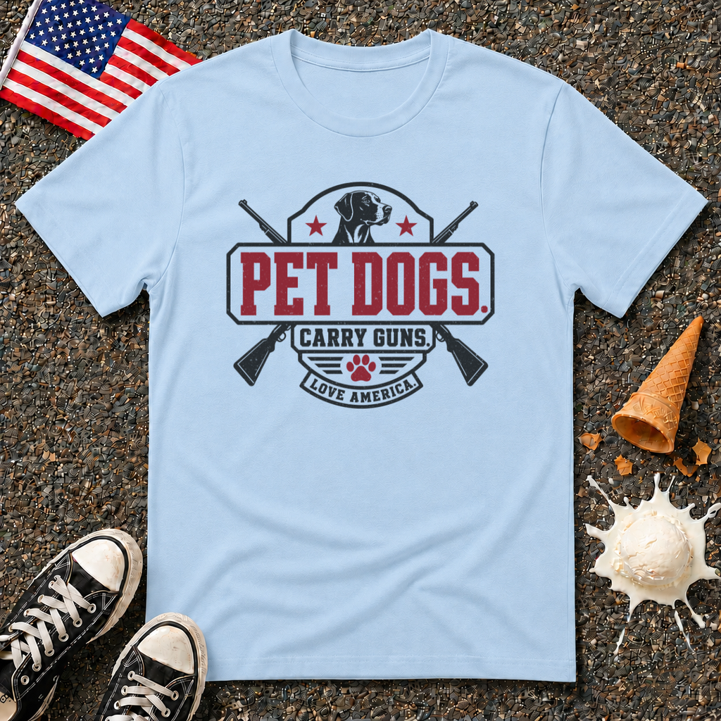 "Pet Dogs. Carry Guns. Love America" Tee