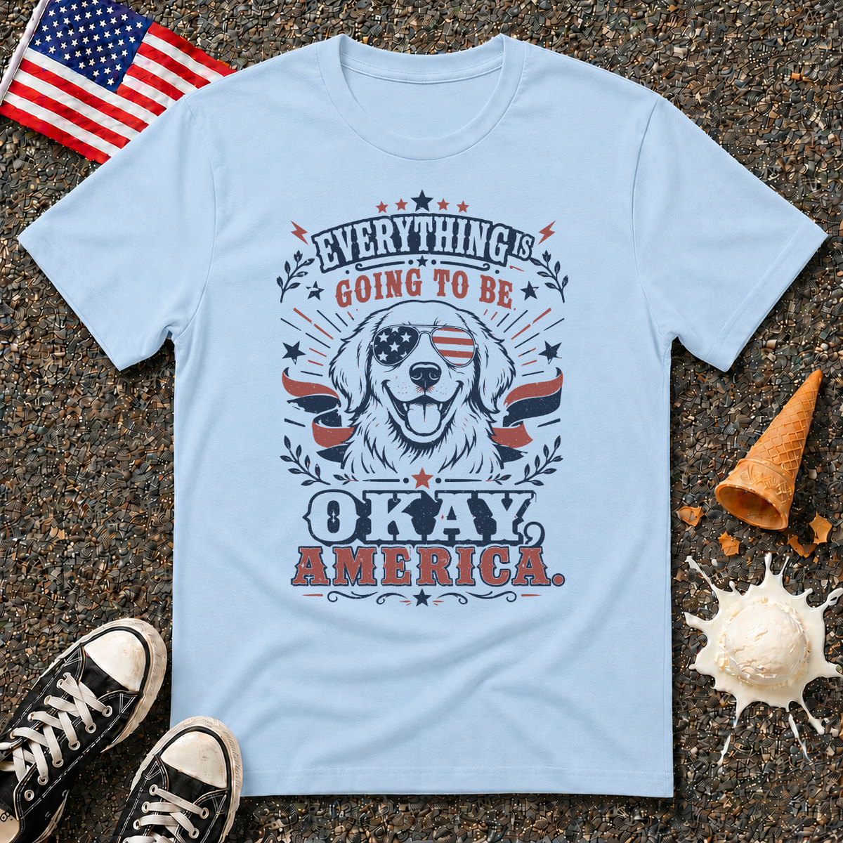 "Everything Is Going To Be Okay, America" Tee
