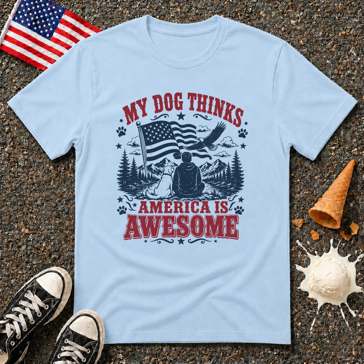 "My Dog Thinks America Is Awesome" Tee