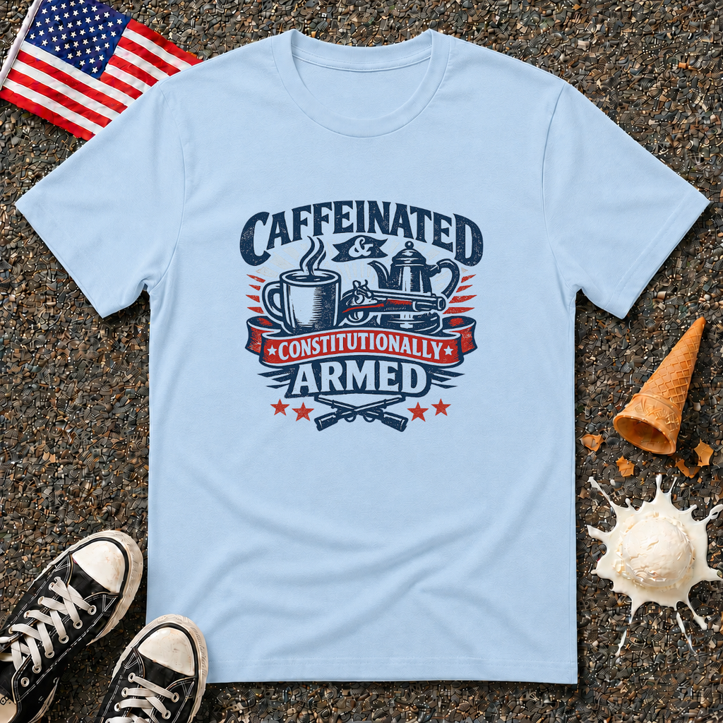 "Caffeinated & Constitutionally Armed" Tee