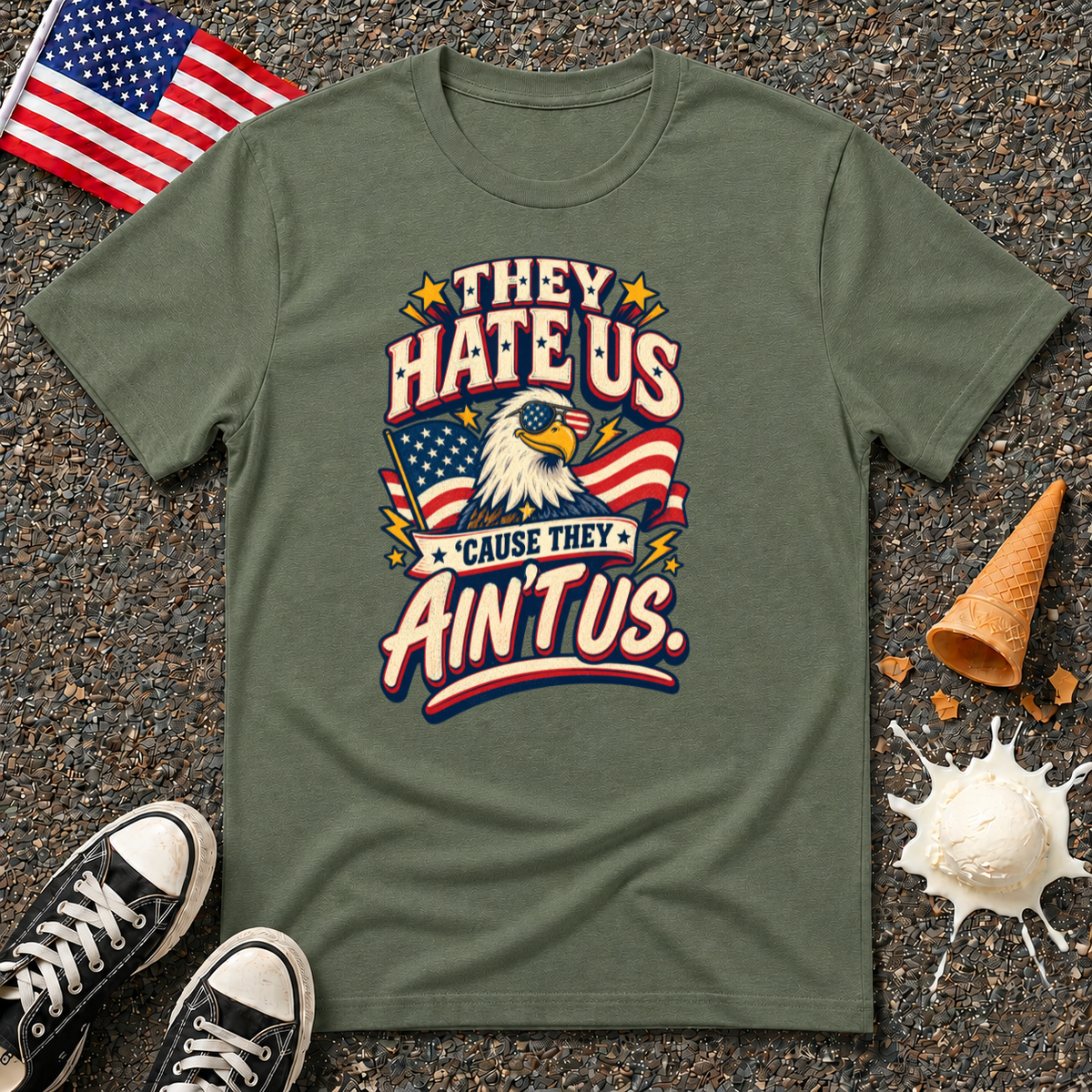 "They Hate Us 'Cause They Ain't Us" Tee