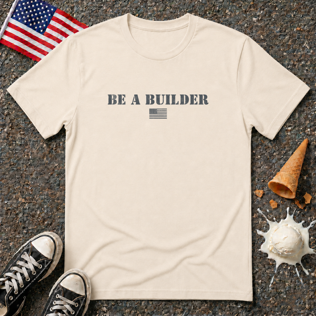 "Be A Builder" Tee