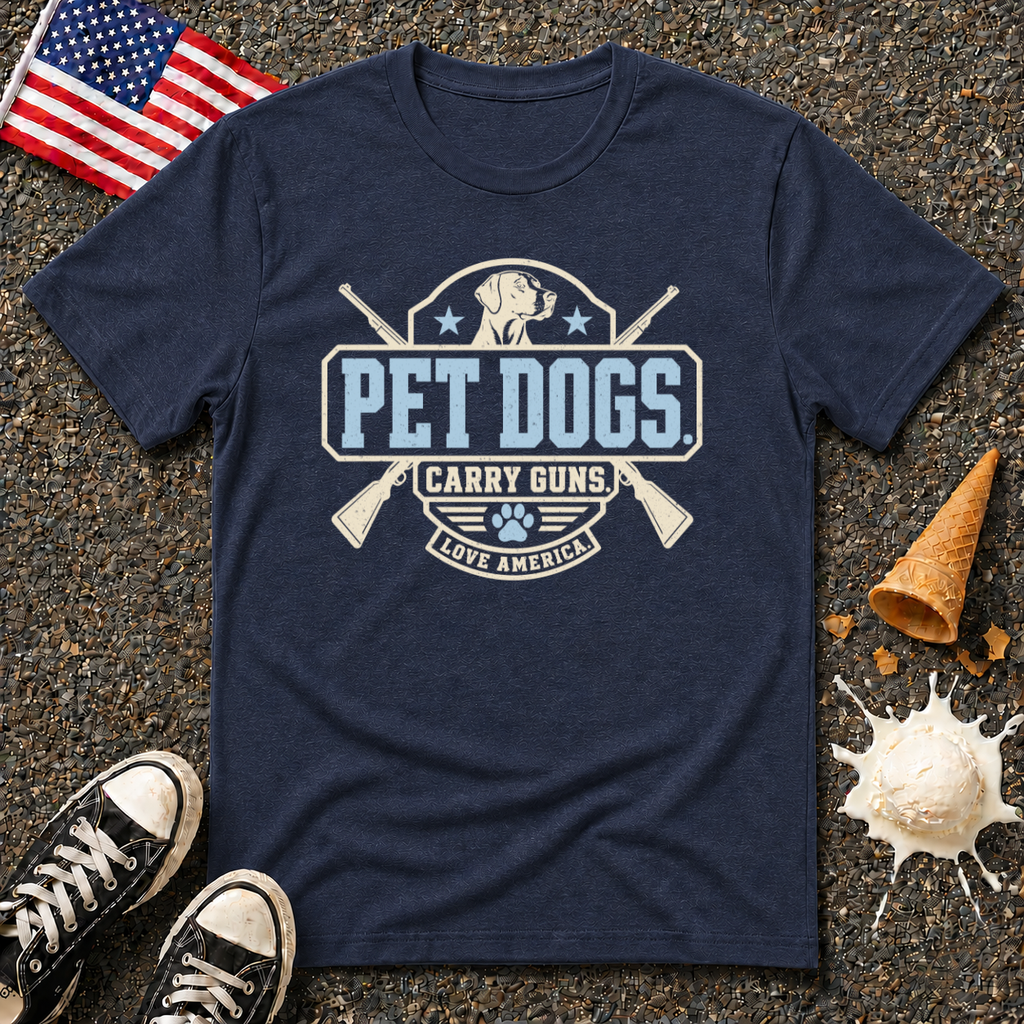 "Pet Dogs. Carry Guns. Love America" Tee