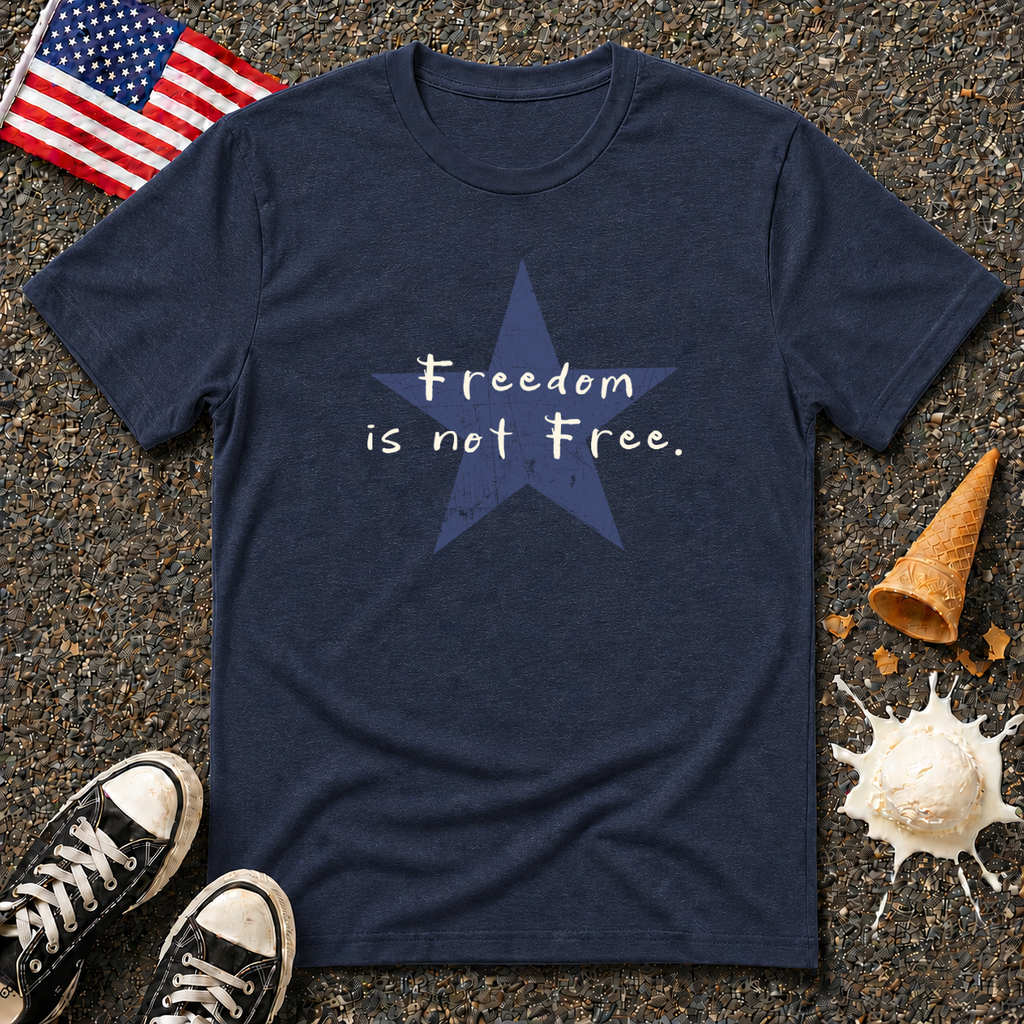 "Freedom Is Not Free" Tee