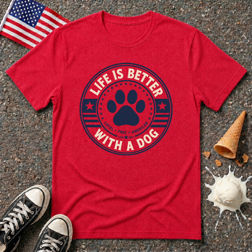 "Life Is Better With A Dog" Tee