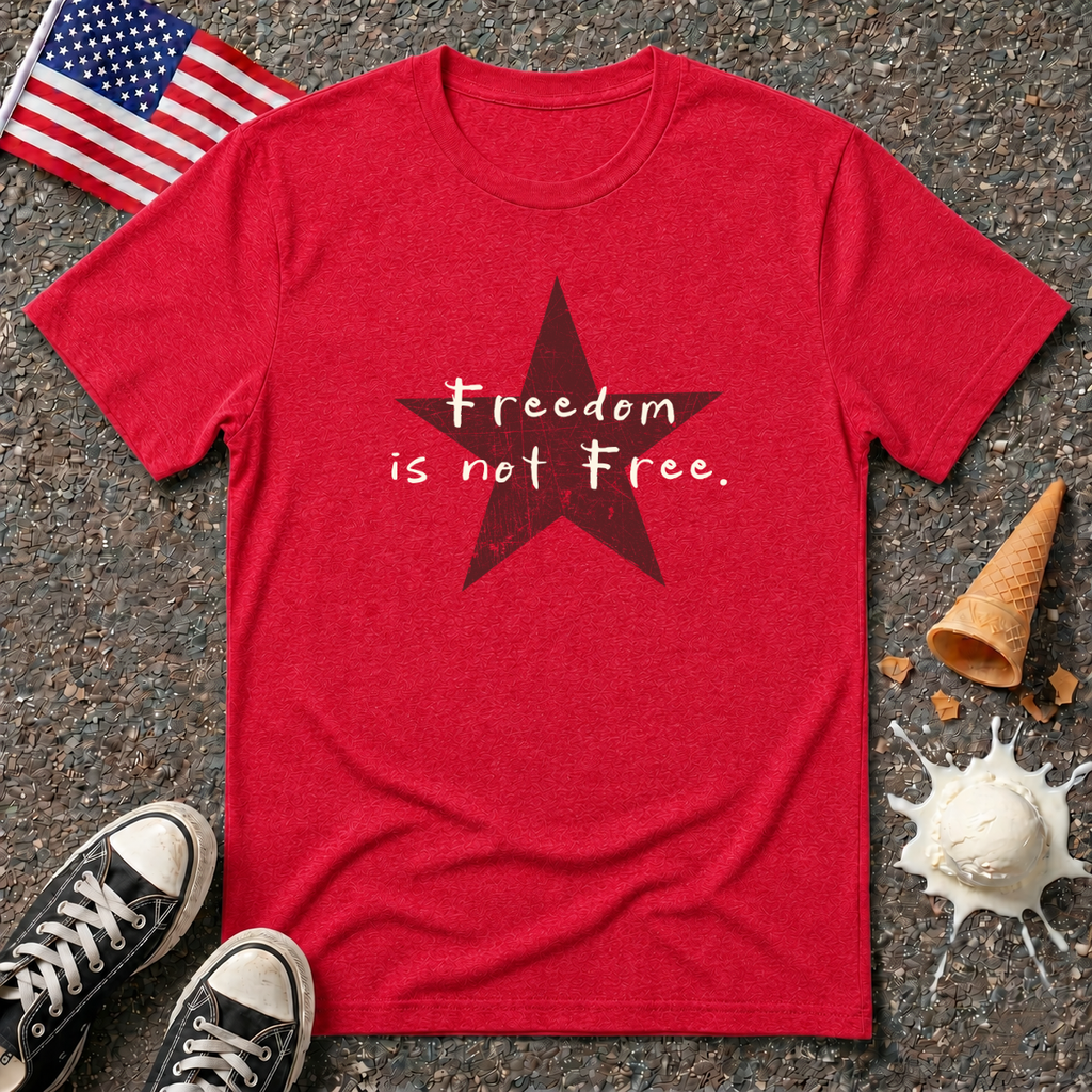 "Freedom Is Not Free" Tee