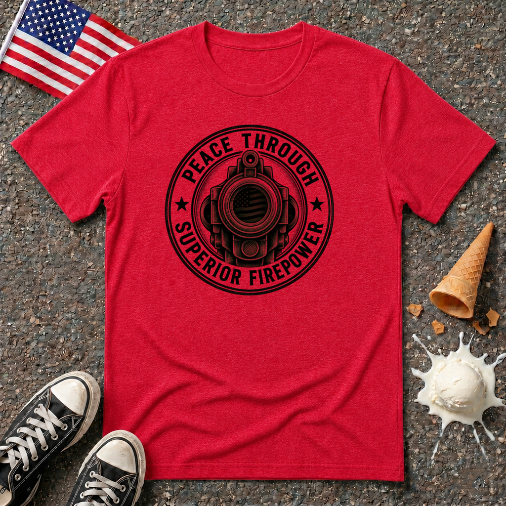 "Peace Through Superior Firepower" Tee
