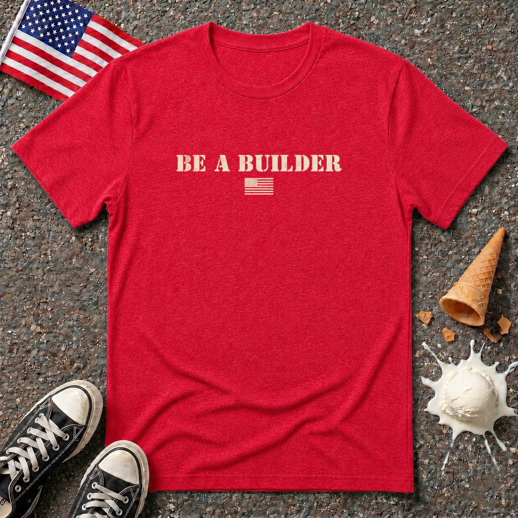 "Be A Builder" Tee
