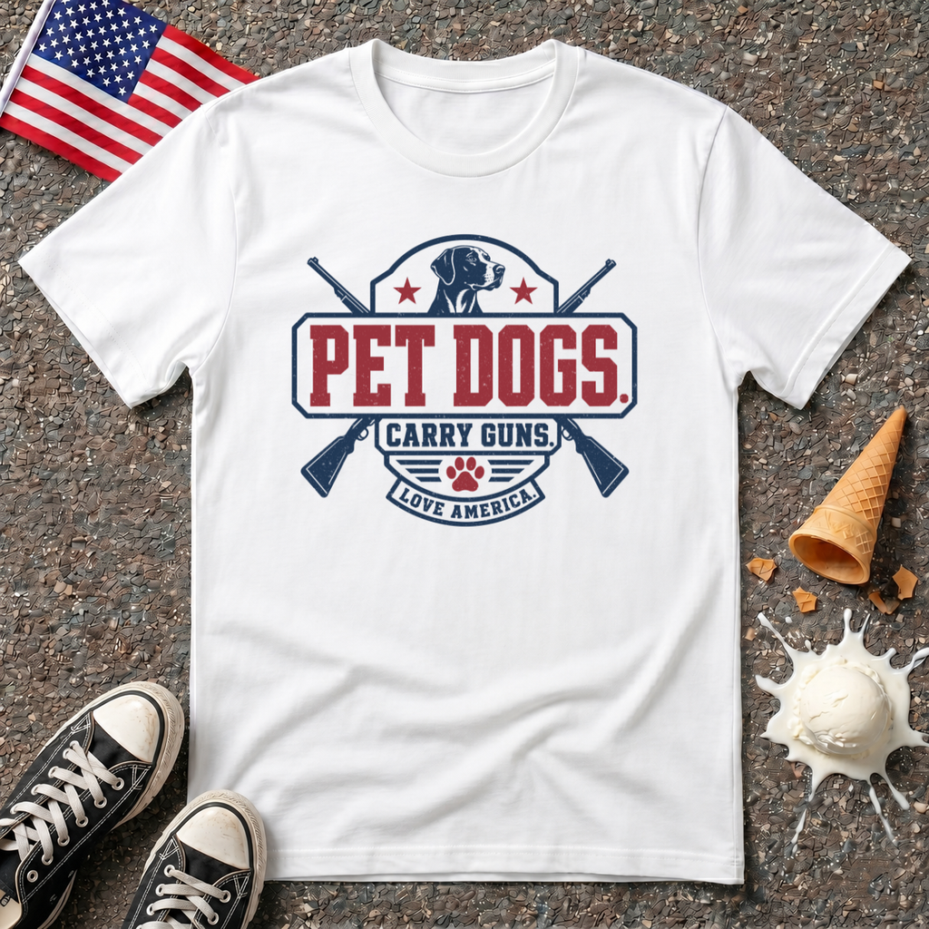"Pet Dogs. Carry Guns. Love America" Tee